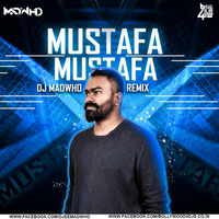 Mustafa Mustafa (Remix) Dj Madwho by Bollywood4Djs