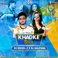Khadke Glassy Remix DJ NIKHIL Z X DJ KALPANA by Bollywood4Djs