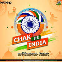 Chak De India - DJ Madwho Remix by Bollywood4Djs