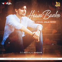 Hawa Banke (Private Remix) - Dj Vishal Zala x Dj Akd x Dj Saquib by Bollywood4Djs