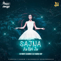 Sajna Aa Bhi Ja (Remix) - Dj Rohit Sharma &amp; Dj Harsh Jbp by Bollywood4Djs