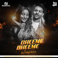 Dheeme Dheeme -DJ NEOTRIXX by Bollywood4Djs
