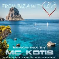 MC KOTIS-From Ibiza With Love(Beach Mix) by MC KOTYS (Emil Kostov)