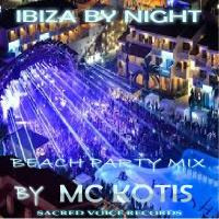 MC Kotis-Ibiza By Night(Beach Party Mix) by MC KOTYS (Emil Kostov)