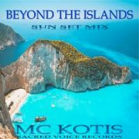 MC KOTIS-Beyond The Islands (Sun Set Mix) by MC KOTYS (Emil Kostov)