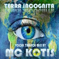 MC KOTIS-Terra Incognita (Vocal Trance Mix) by MC KOTYS (Emil Kostov)