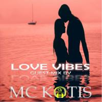 MC KOTIS-Love Vibes(Guest Mix) by MC KOTYS (Emil Kostov)