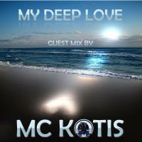 MC KOTIS-My Deep Love(Guest Mix) by MC KOTYS (Emil Kostov)