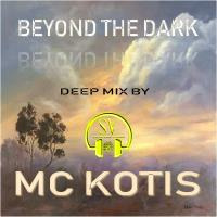 Beyond The Dark  Mix by MC KOTIS by MC KOTYS (Emil Kostov)