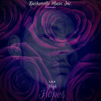A.D.B - &quot;High Hopes&quot; (Official Audio)The Don Baskerville Album &amp; EP. by A.D.B