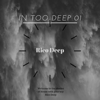 In Too Deep 001 by Rico Deep