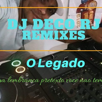 O LEGADO /Vaga Lembrança/Pretexto/Você Não Tem Noção (Remix Dj Deco Rj) 92 bpm by Dj Deco Rj
