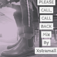 SMS, PLEASE CALL, CALL BACK (Deep House) - Mix By Xstrasmall - #004 by XtraSmall