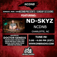 NCDNB Sunday Sessions - 03/10/19 - ND-Skyz Guest Mix by Doctor Genesis