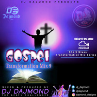 TRANSFORMATION MIX 9 (Gospel) - Dj Dajmond by Dj Dajmond