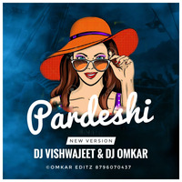 Pardeshi (New Version) DJ Vishwajeet & DJ Omkar by Deej Omkar