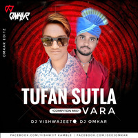 Tufan Sutla Vara (Comption Mix) DJ Vishwajeet x DJ Omkar by Deej Omkar