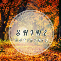 SHINE by KAYTRONIQ