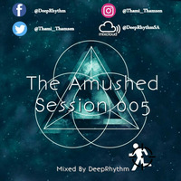 The Ambushed Session 005 - Mixed By DeepRhythm by DeepRhythmSA
