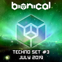 Bionical - Techno Set #003 (July 2019) by Bionical