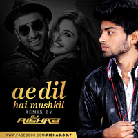 Ae Dil Hai Mushkil (Title) - DJ RISHAB by DJ RISHAB