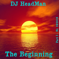 The beginning, Part I by DJ HeadMan