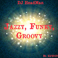 Jazzy, Funky, Groovy by DJ HeadMan
