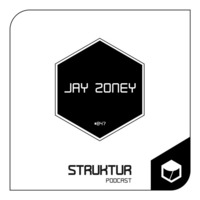 Jay Zoney - Struktur Podcast #047 by Struktur Podcast