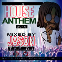 HOUSE ANTHEMS by JASON THA DJ
