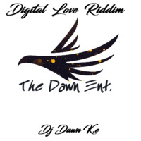 Digital Love Riddim-Deejay Dawn by Dj Dawn