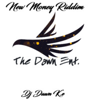 New Money Riddim-Dj Dawn by Dj Dawn
