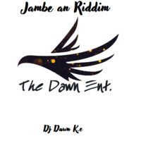 Jambe an Riddim Mix-Dj Dawn by Dj Dawn