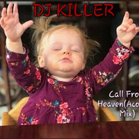 DJ KILLER-Call From Heaven(Acoustic Mix) by Wiseman Vincent Motha