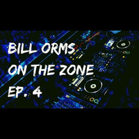 On The Zone Ep. 4 by Bill Orms