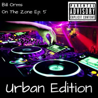 On The Zone Ep. 5 Urban edition by Bill Orms