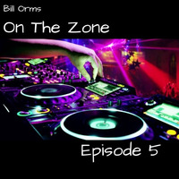 On The Zone Ep. 5 by Bill Orms