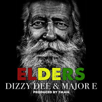 Dizzy Dee - Elders (feat. Major E) by Dizzy Dee