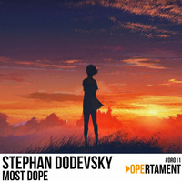 Stephan Dodevsky - Most Dope (Original Mix) by mrokufp