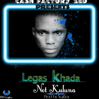 Legas Khada - Not Kuluna by Lil Pisergy