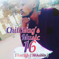 ChillMag's Music (16) - More LIfe ( McKabila ) by Mokxbila