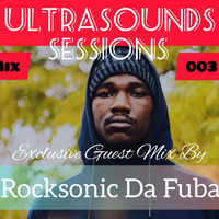 Ultrasounds Sessions #003 Guest Exclusive Mix By Rocksonic Da Fuba by Rocksonic Da Fuba