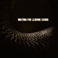 Waiting For Leaving Sound