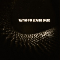 Waiting For Leaving Sound by Artūrs Afanasjevs