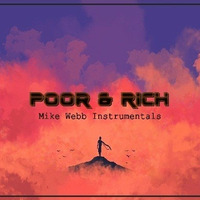 Mike Webb Instrumentals - Poor &amp; Rich (Original Mix) by Mike Webb Instrumentals