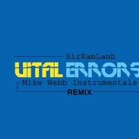 SirRamLamb - Vital Errors (Mike Webb Instrumentals Edit) by Mike Webb Instrumentals