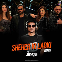 Sheher Ki Ladki (Remix) - DJ Sky(Remixjatt.in) by Remixjatt.in