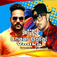 Chaar Botal Vodka-Honey Singh Dj Shinda Pro 2019 by Dj Shinda Pro