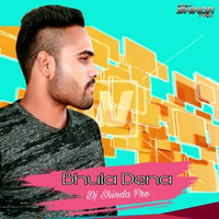 Bhula Dena - Remix Dj Shinda Pro 2019 by Dj Shinda Pro