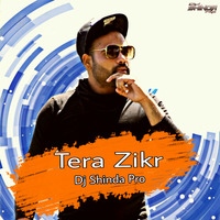 Tera Zikr - Darshan Raval -Remix -Dj Shinda Pro 2019 by Dj Shinda Pro
