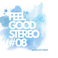 Feel Good Stereo # 08 by Dubz